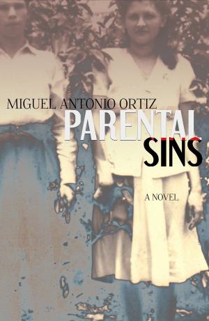 Cover of the book Parental Sins by Miguel  Antonio Ortiz
