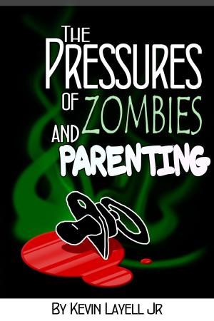 bigCover of the book The Pressures of Zombies and Parenting by 