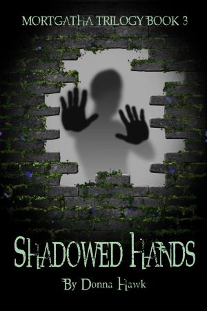 Book cover of Shadowed Hands (Mortgatha Trilogy Book 3)