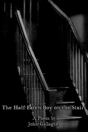 bigCover of the book The Half-Eaten Boy on the Stairs: A Poem by 