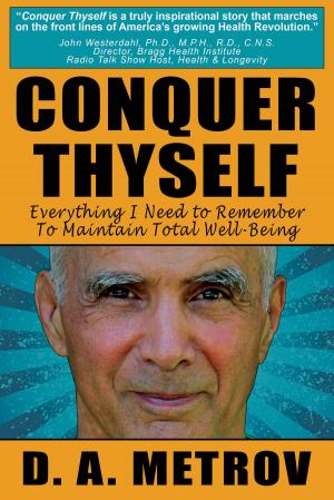 Cover of Conquer Thyself: Everything I Need To Remember To Maintain Total Well-Being