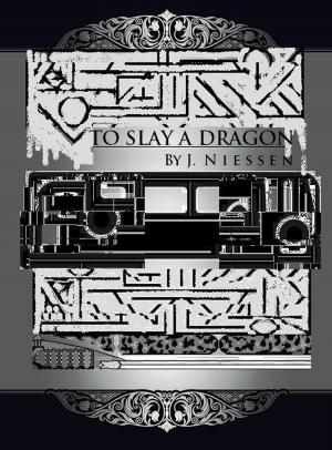 Cover of the book To Slay a Dragon by Golden Czermak