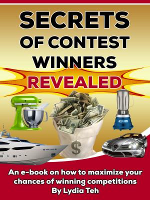 Book cover of Secrets Of Contest Winners Revealed: An Ebook On How To Maximize Your Chances Of Winning Competitions