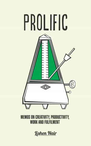 Cover of the book Prolific: Memos on Creativity, Productivity, Work and Fulfilment by Terry Pile
