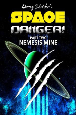 bigCover of the book Space Danger! Nemesis Mine by 