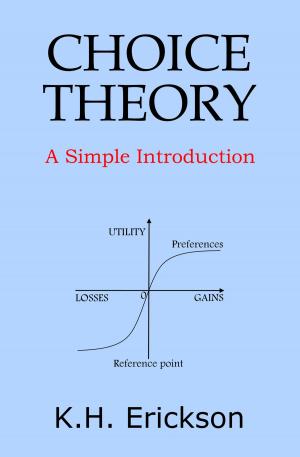 Cover of the book Choice Theory: A Simple Introduction by K.H. Erickson
