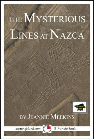 Cover of the book The Mysterious Lines at Nazca: Educational Version by Cullen Gwin