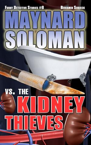 Cover of the book Maynard Soloman vs. The Kidney Thieves (Funny Detective Stories #8) by Peter McKimm