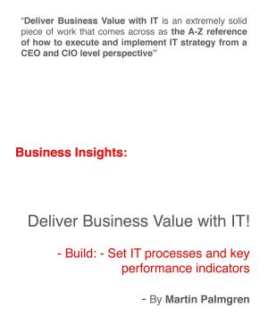 Cover of the book Business Insights: Deliver Business Value with IT! - Build: - Set IT processes and key performance indicators by Martin Palmgren