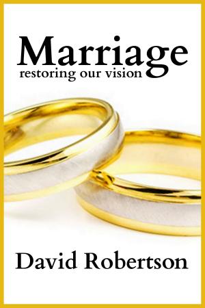 Book cover of Marriage: Restoring Our Vision