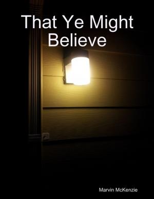 bigCover of the book That Ye Might Believe by 