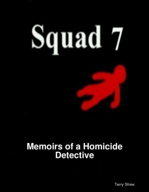 Cover of the book Squad 7 : Memoirs of a Homicide Detective by Jeff Sparks