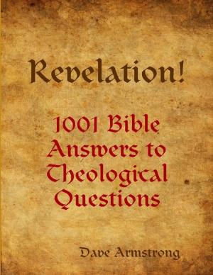 Cover of the book Revelation! 1001 Bible Answers to Theological Questions by Ed SJC Park
