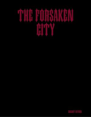 Cover of the book The Forsaken City by Chris Johns