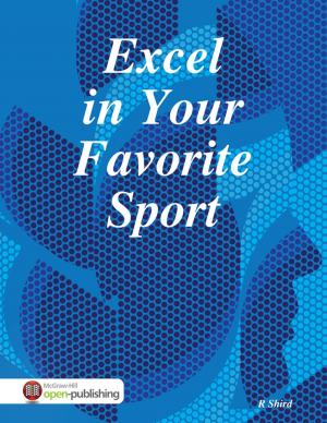 Cover of the book Excel in Your Favorite Sport by John Derek