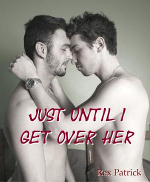 Book cover of Just Until I Get Over Her