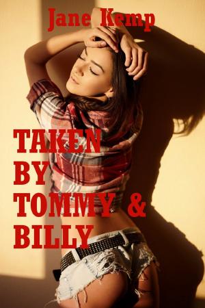 Cover of the book Taken by Tommy and Billy (A Double Penetration Erotica Story) by Naughty Daydreams Press