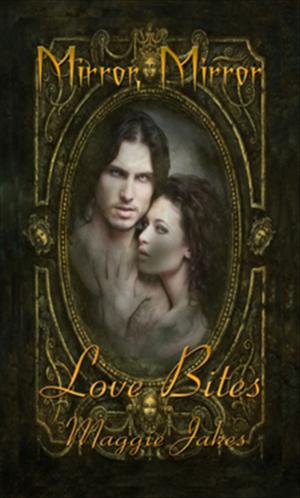 Book cover of Love Bites; Mirror, Mirror