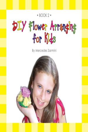 Book cover of DIY Flower Arranging for Kids: Book 2