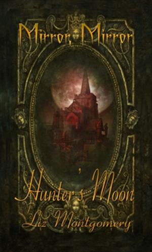 Cover of the book Hunter's Moon; Mirror, Mirror by Jana Oliver