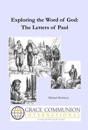 Cover of the book Exploring the Word of God: The Letters of Paul by Michael D. Morrison