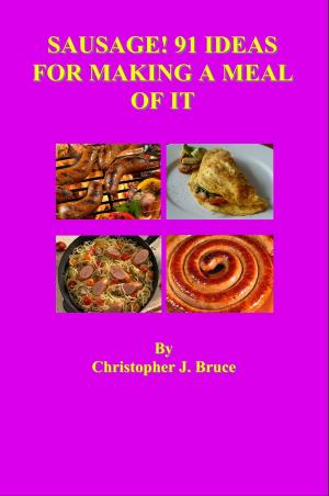Book cover of Sausage! 91 Ideas for Making a Meal of it