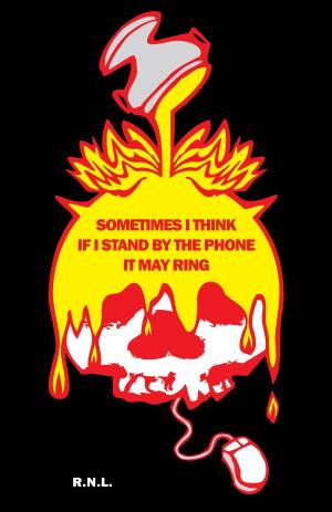 Cover of the book Sometimes I Think If I Stand By the Phone It May Ring by Jessica Kylie Nichols-Vernon