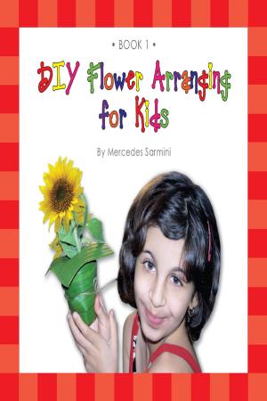 Cover of DIY Flower Arranging for Kids: Book 1