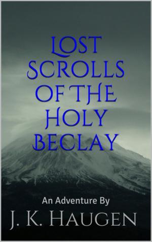 Cover of the book Lost Scrolls of the Holy Beclay by Nicholas May