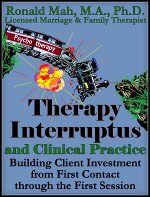 Cover of Therapy Interruptus and Clinical Practice, Building Client Investment from First Contact through the First Session
