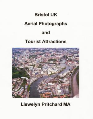 Cover of the book Bristol UK Aerial Photographs and Tourist Attractions by James Moore