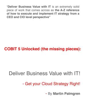 Book cover of COBIT 5 Unlocked (The Missing Pieces): Deliver Business Value With IT! - Get Your Cloud Strategy Right!
