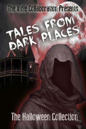Book cover of Tales From Dark Places: The Halloween Collection