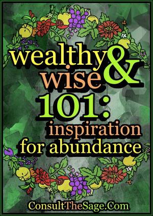 Cover of the book Wealthy & Wise 101: Inspiration for Abundance by Barbara Marx Hubbard