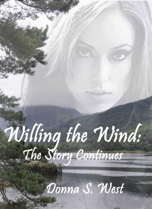 Cover of the book Willing The Wind: The Story Continues by Lorain O'Neil