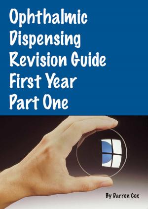Cover of Ophthalmic Dispensing Revision Guide: First Year Part One