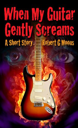 Cover of the book When My Guitar Gently Screams by Carrie Clevenger