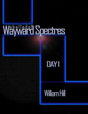 Book cover of A Ballad of Wayward Spectres: Day 1
