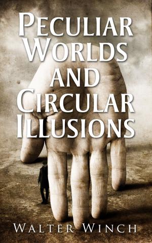 bigCover of the book Peculiar Worlds and Circular Illusions by 