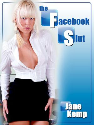 Cover of the book The Facebook Slut: Blackmailed Into First Anal Sex for the Job by Naughty Daydreams Press