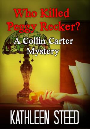 Cover of Who Killed Peggy Recker? A Collin Carter Mystery