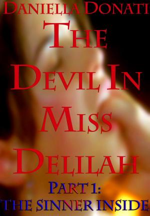 Cover of the book The Devil in Miss Delilah: Part 1: The Sinner Inside by Karen Woods