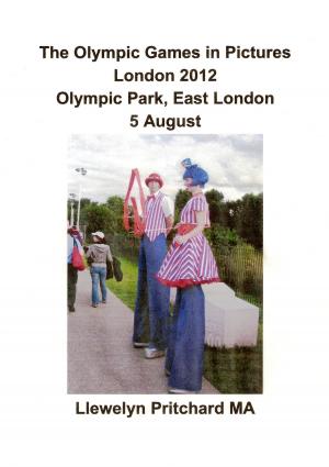 Book cover of The Olympic Games in Pictures, Olympic Park, East London 5 August 2012 [Part 1]