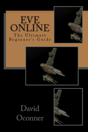 Cover of the book Eve Online The Ultimate Beginner's Guide by David Oconner