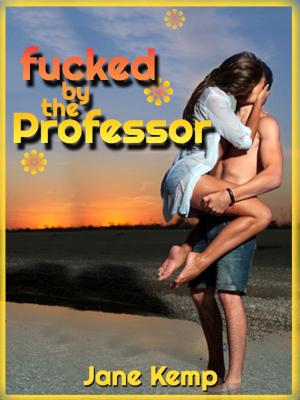 Book cover of Fucked by the Professor (My Wife’s Secret Desires Episode No. 2)
