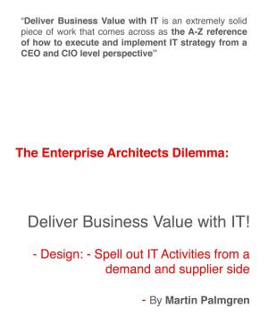 Cover of The enterprise architects dilemma: Deliver business value with IT! – Design: Spell out IT activities from a demand and supplier side