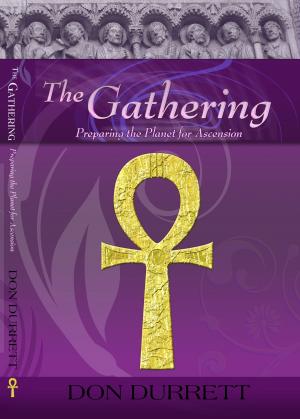 Cover of the book The Gathering: Preparing the Planet for Ascension by Angela A. Dockter