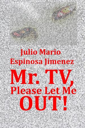 Cover of Mr Tv, Please Let Me Out!