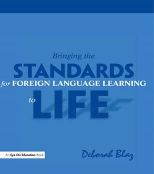 Cover of the book Bringing the Standards for Foreign Language Learning to Life by Eric C. Schwarz, Jason D. Hunter