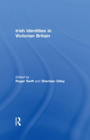 Cover of the book Irish Identities in Victorian Britain by Brian Sharp